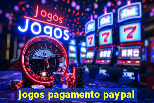 jogos pagamento paypal